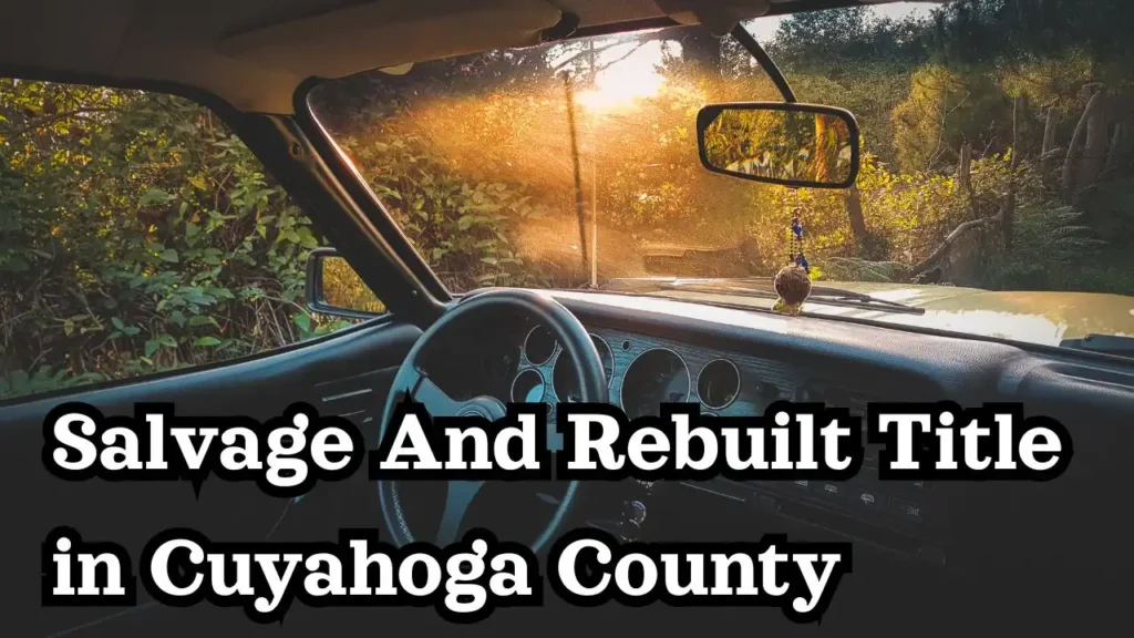 Salvage And Rebuilt Title in Cuyahoga County